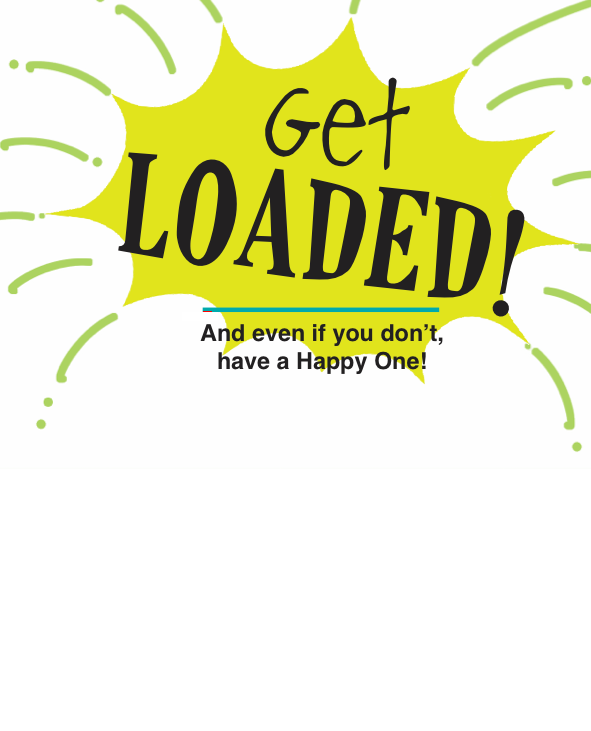 Birthday Card: It's your birthday...Get Loaded!