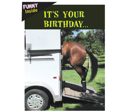 Horse Hollow Press - Horse Birthday Card: It's your birthday...Get Loaded!