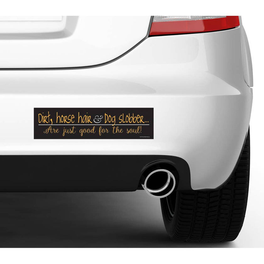 Bumper Sticker: Dirt, Horse Hair & Dog... on a car bumper