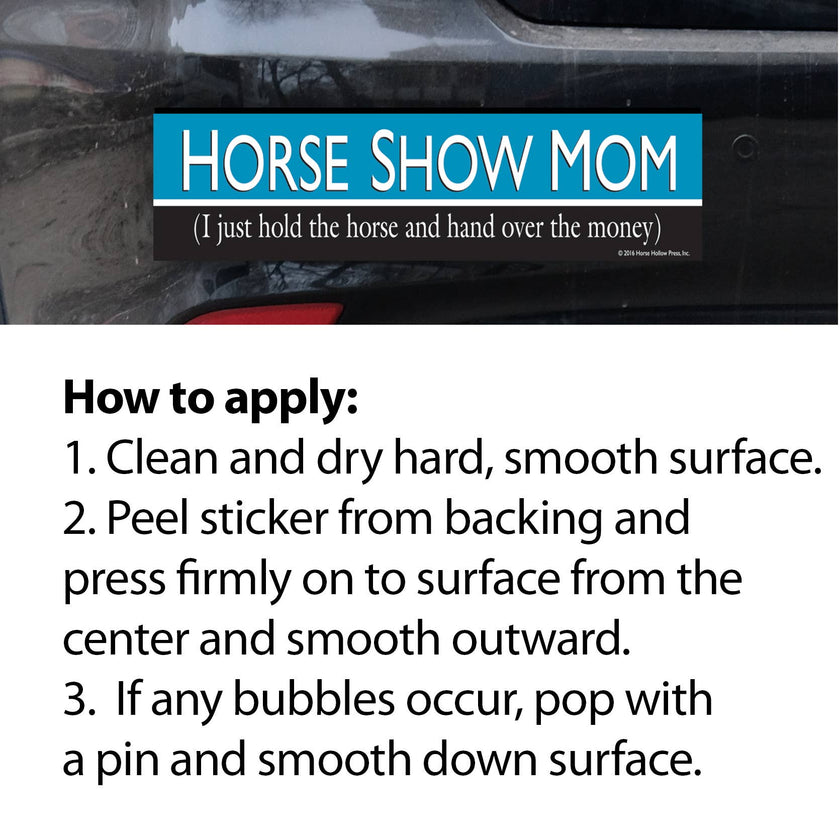 Bumper sticker with text 'Horse Show Mom' on a car window, accompanied by application instructions.