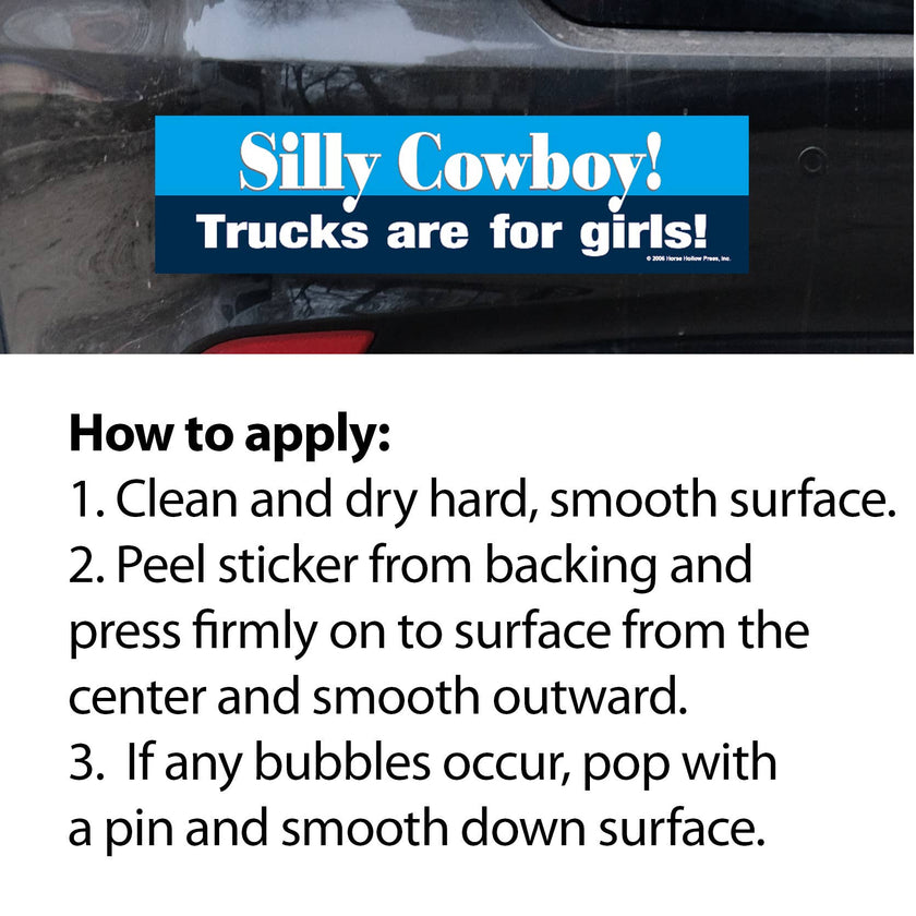 Sticker with 'Silly Cowboy! Trucks are for girls!' text on a vehicle, with application instructions below.