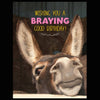 Donkey with text 'Wishing you a braving good birthday!' 