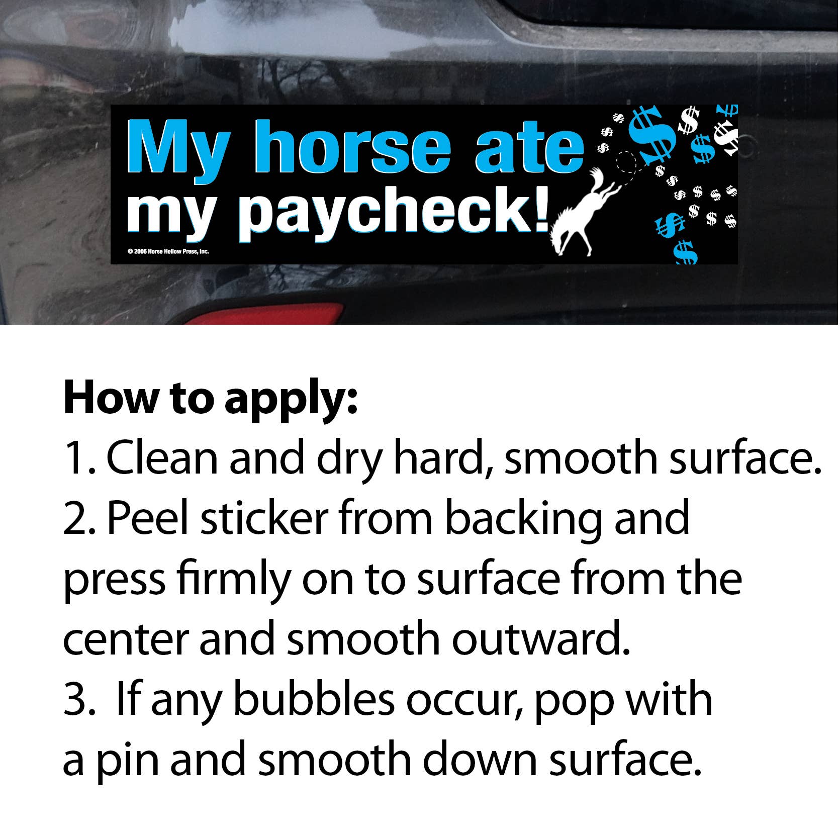 Horse Bumper Sticker: My horse ate my paycheck! instructions on how to apply