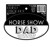 Horse Sticker: Horse Show Dad in packaging