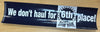 We don't haul for 6th place! Bumper Sticker