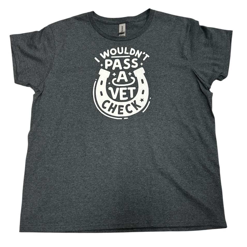 KHS-E L I Wouldn't Pass a Vet Check Tee
