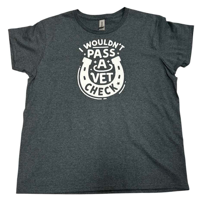 KHS-E L I Wouldn't Pass a Vet Check Tee