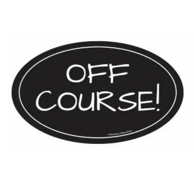 A black oval sticker with the white text 'OFF COURSE!' written in all caps.